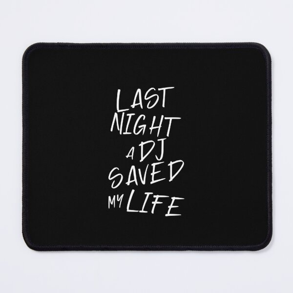 Item preview, Last night the Dj saved my life from a broken heart. For house music lovers. House music fans. designed and sold by paulo silveira.