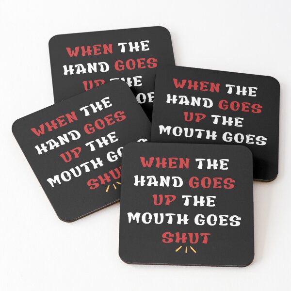 Item preview, When The Hand Goes Up The Mouth Goes Shut designed and sold by RJB-Art.