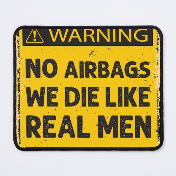 Item preview, No AirBags we die like real men designed and sold by hayatdesign.