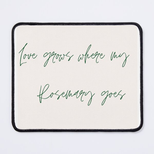 Item preview, Love Grows Where My Rosemary Grows designed and sold by cedarsnerdshop.