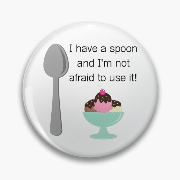 Item preview, I have a spoon and I'm not afraid to use it! designed and sold by Ellen Hanney-Saligumba.