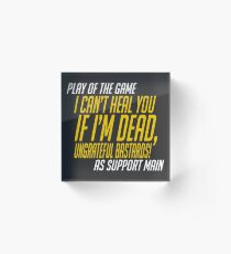 Play of the game - I Can't Heal you If I'm Dead Acrylic Block