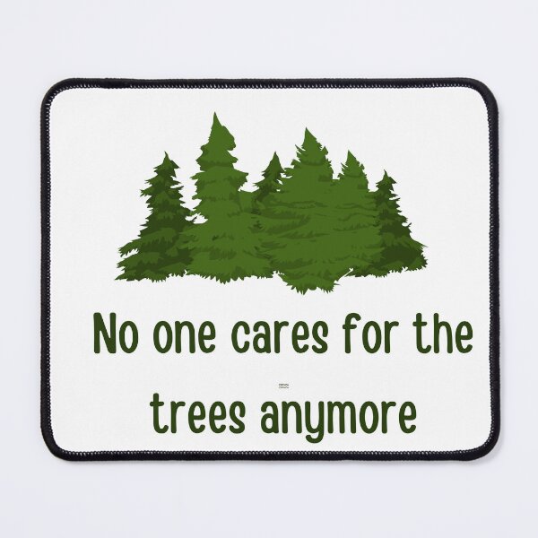 Item preview, No One Cares for the Trees Anymore  designed and sold by cedarsnerdshop.