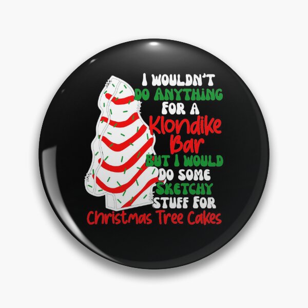 Item preview, I wouldn't do anything for a Klondike bar but i would so some sketchy stuff for Christmas tree cakes designed and sold by pnkpopcorn.