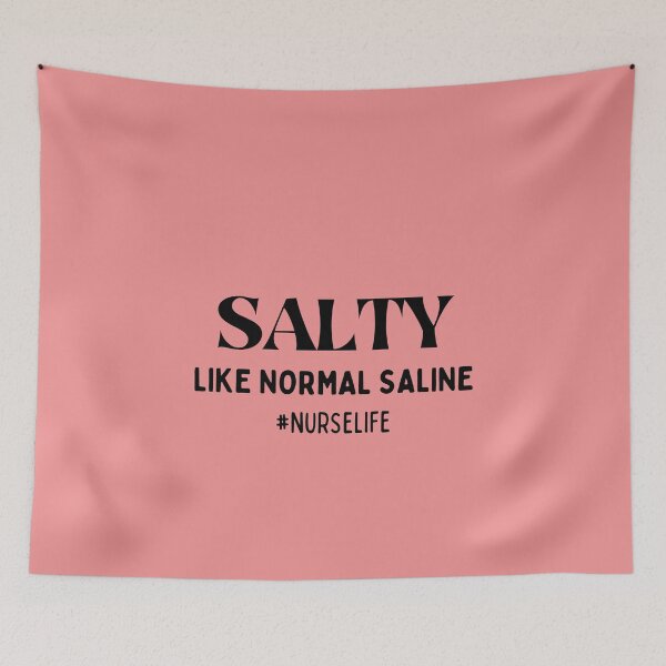 Item preview, Salty Like Normal Saline | Nurse Life | Life of a Nurse designed and sold by Denefie.