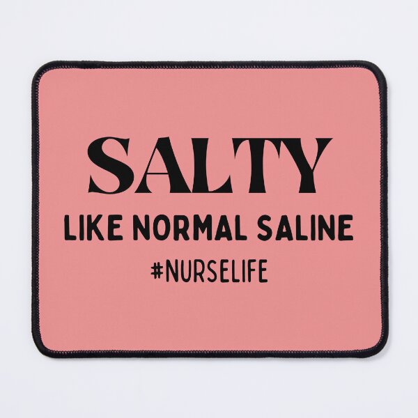 Item preview, Salty Like Normal Saline | Nurse Life | Life of a Nurse designed and sold by Denefie.