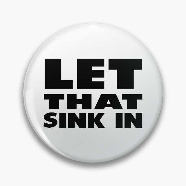 Item preview, Let That Sink In designed and sold by saskadventurer.