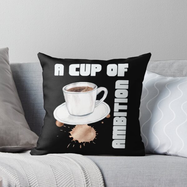 Item preview, A Cup Of Ambition Funny Coffee Lover designed and sold by TheButtonCrew.
