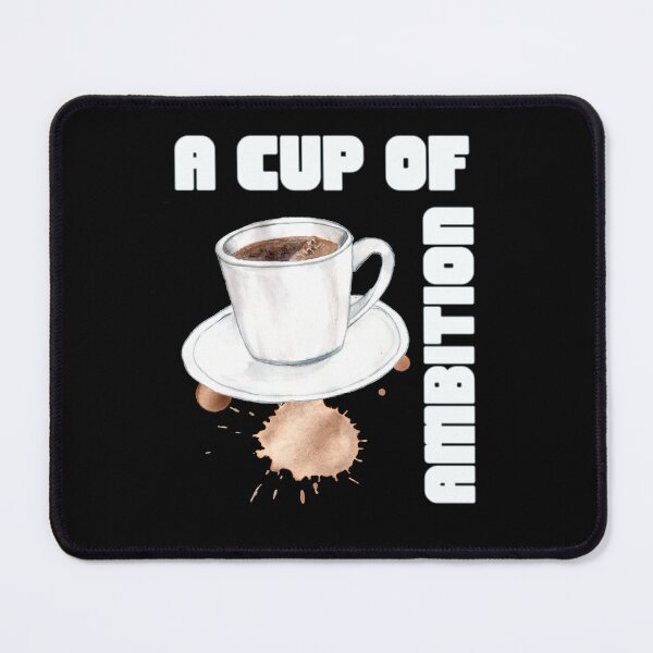 Item preview, A Cup Of Ambition Funny Coffee Lover designed and sold by TheButtonCrew.