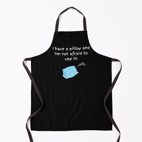 Item preview, I have a pillow and I'm not afraid to use it!  designed and sold by Ellen Hanney-Saligumba.