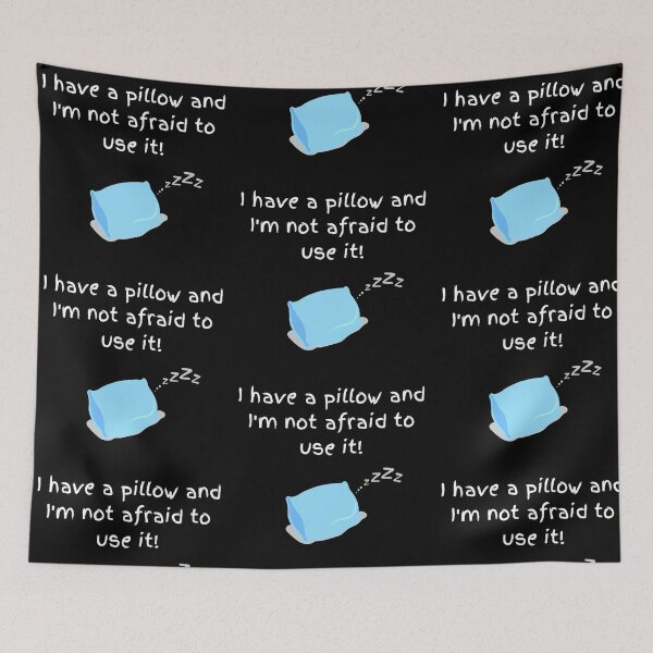 Item preview, I have a pillow and I'm not afraid to use it!  designed and sold by Ellen Hanney-Saligumba.