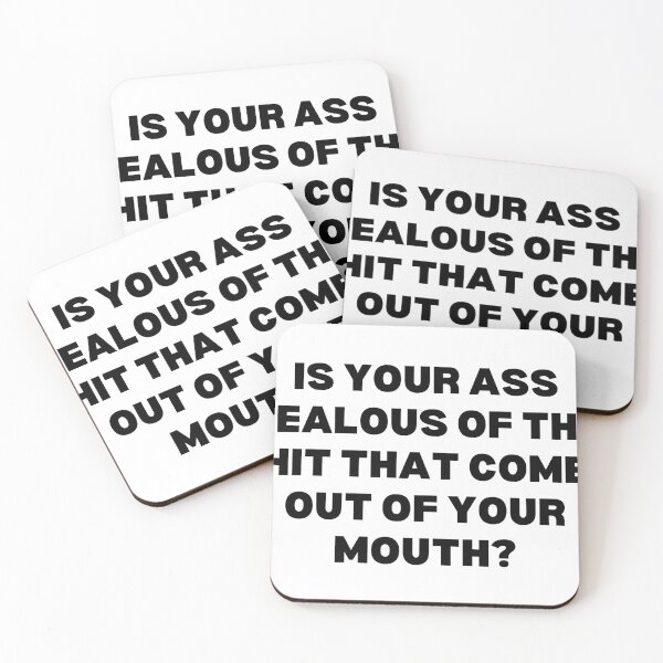 Item preview, Is your ass jealous of the shit that comes out of your mouth? designed and sold by Spiffle.
