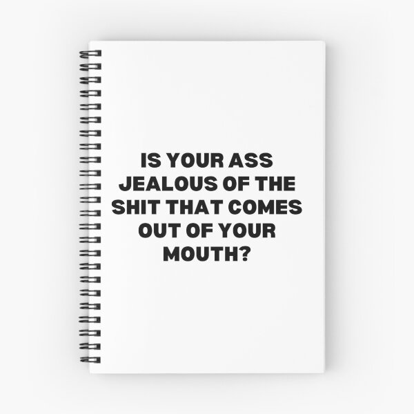 Item preview, Is your ass jealous of the shit that comes out of your mouth? designed and sold by Spiffle.
