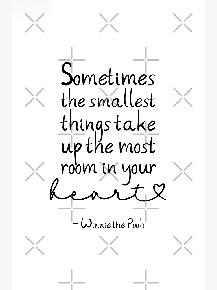 "Cute Winnie the Pooh quote the smallest things…most room in heart