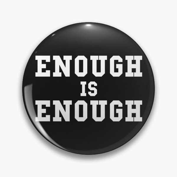 Item preview, Enough is Enough designed and sold by RoboDynamite.