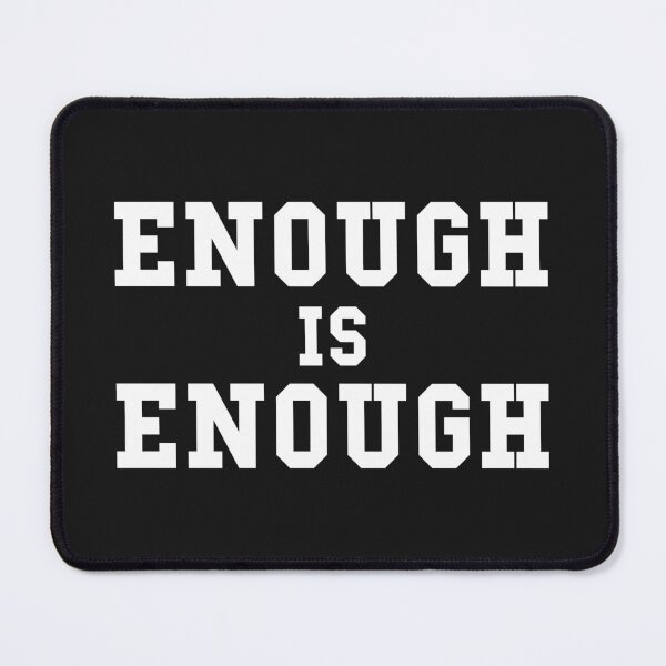 Item preview, Enough is Enough designed and sold by RoboDynamite.