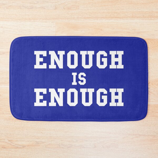 Item preview, Enough is Enough designed and sold by RoboDynamite.