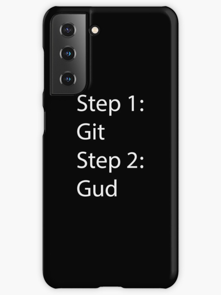 Step 1 Git Step 2 Gud Samsung Galaxy Phone Case For Sale By Mayha Redbubble