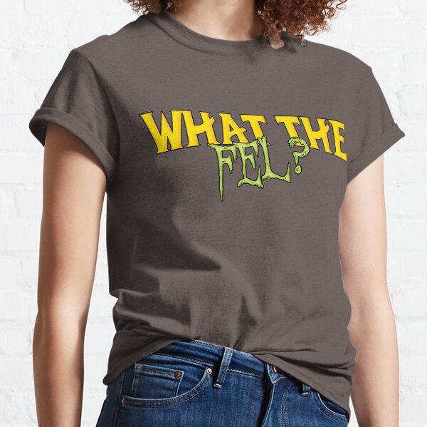 Funny WoW Design What The Fel? Classic T-Shirt
