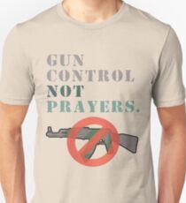 Gun Control Not Prayers Anti-NRA Unisex T-Shirt