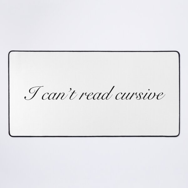 Item preview, I Can't Read Cursive Sticker designed and sold by Marianna's Meraki.