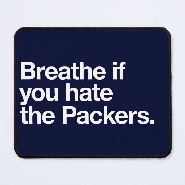 Item preview, Breathe if you hate the Packers designed and sold by Primotees.