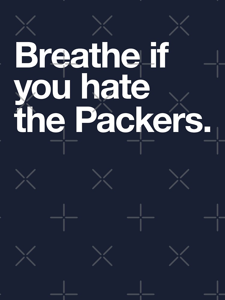 BREATHE IF YOU HATE GREEN BAY Funny T Shirt