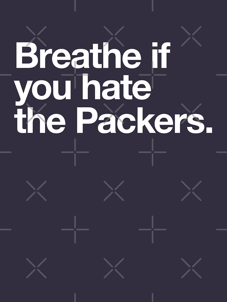 Breathe if you hate the Packers Essential T-Shirt for Sale by Primotees