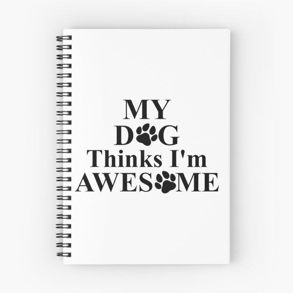Item preview, My Dog Think's I'm Awesome Funny Saying designed and sold by WahyuArtStore.