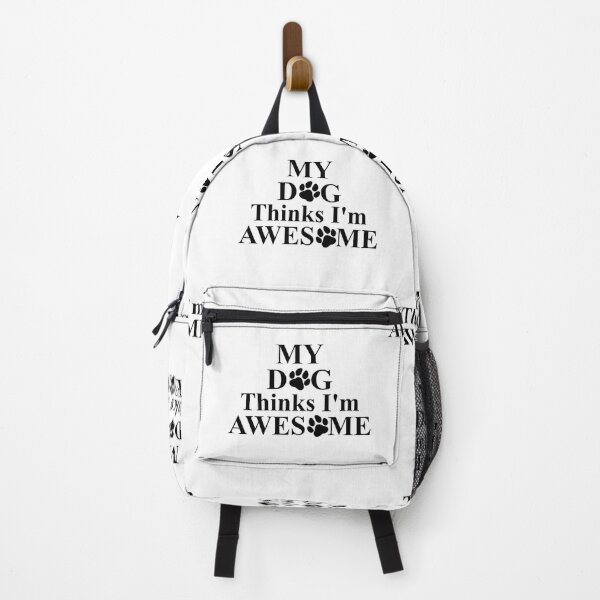 Item preview, My Dog Think's I'm Awesome Funny Saying designed and sold by WahyuArtStore.