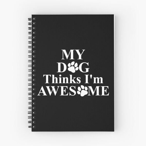 Item preview, My Dog Think's I'm Awesome Funny Saying designed and sold by WahyuArtStore.