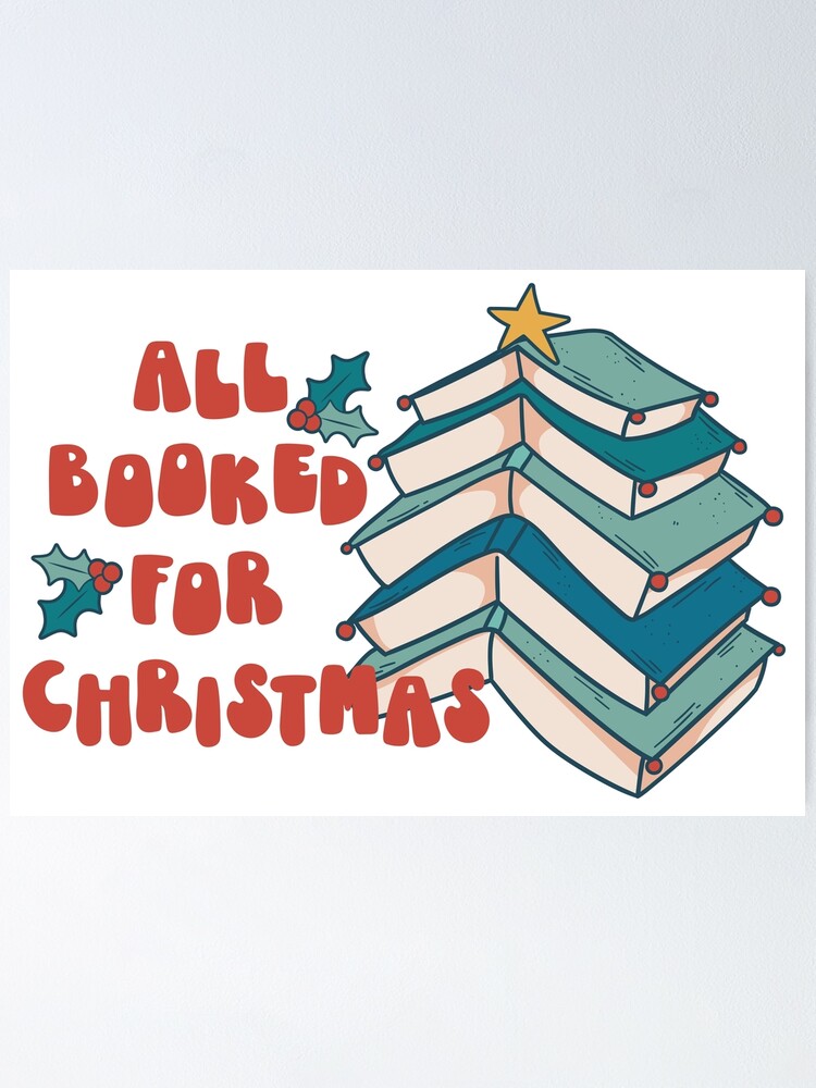 All Booked for Christmas Poster for Sale by MadeWhimsy