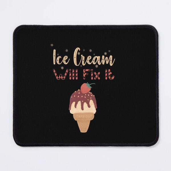 Item preview, Ice cream will fix it   1 designed and sold by kartBern.