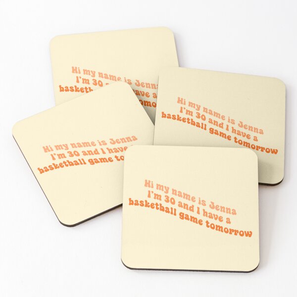 Item preview, Hi my name is Jenna I'm 30 and I have a basketball game tomorrow designed and sold by Ohmera.