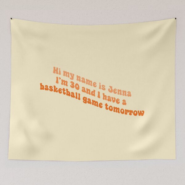 Item preview, Hi my name is Jenna I'm 30 and I have a basketball game tomorrow designed and sold by Ohmera.