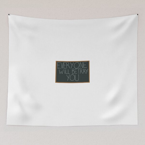 Item preview, EVERYONE WILL BETRAY YOU designed and sold by aguinn8.
