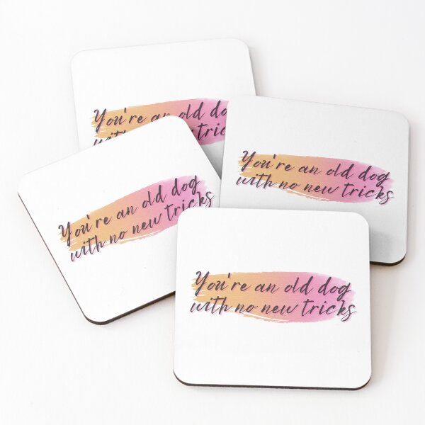 Item preview, You're an old dog with no new tricks designed and sold by Spiffle.