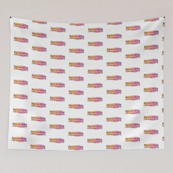 Item preview, You're an old dog with no new tricks designed and sold by Spiffle.