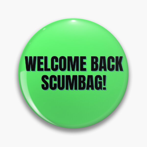 Item preview, Welcome back scumbag designed and sold by Spiffle.