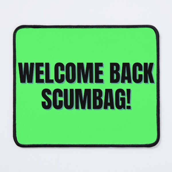Item preview, Welcome back scumbag designed and sold by Spiffle.