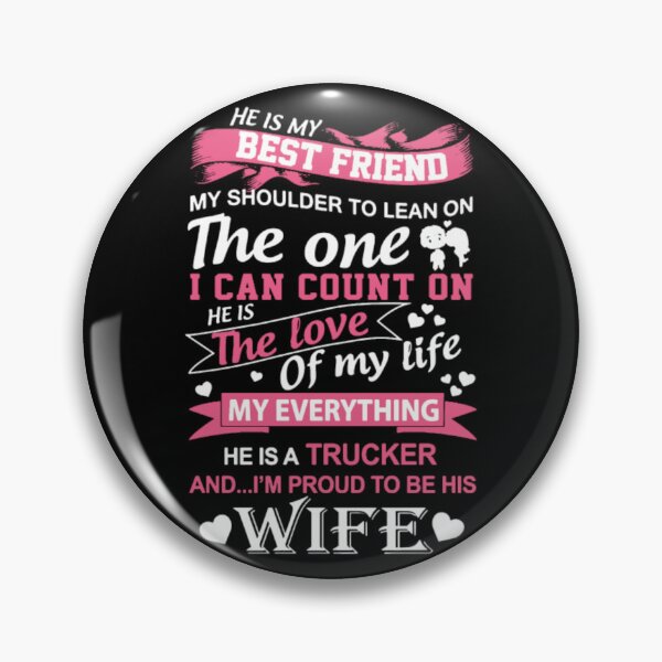 Item preview, He Is A Trucker And I'm Proud To Be His Wife designed and sold by aryagiri.