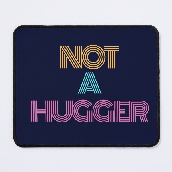 Item preview, Not A Hugger designed and sold by toospecific.