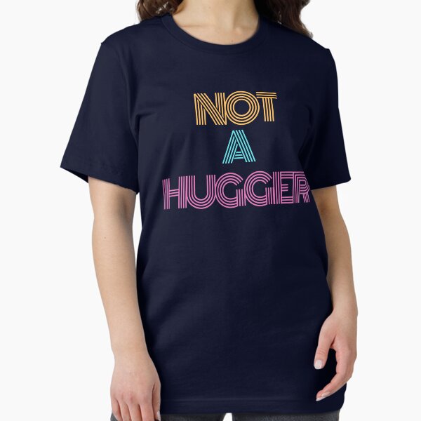 Item preview, Not A Hugger designed and sold by toospecific.