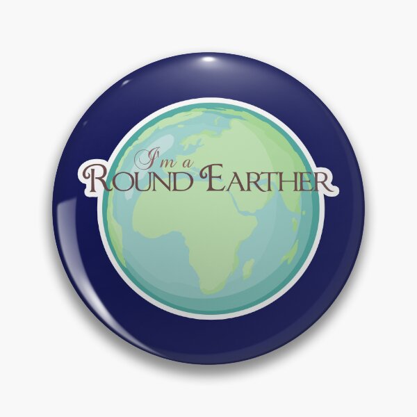 Item preview, I'm a Round Earther  designed and sold by ElephantShoe.