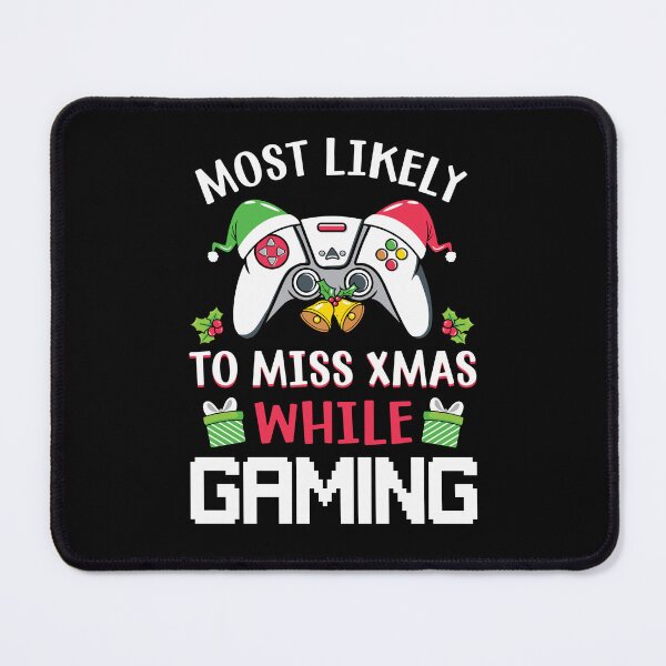 Item preview, Most Likely to Miss XMAS while Gaming Funny Christmas Design designed and sold by mkzmerch.