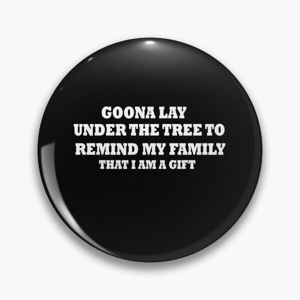 Item preview, Goona Go Lay Under the Tree to Remind My Family That I'm a Funny designed and sold by ilias13.