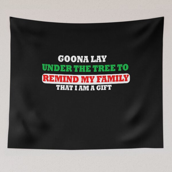 Item preview,  Goona Go Lay Under the Tree to Remind My Family That I'm a Funny designed and sold by ilias13.