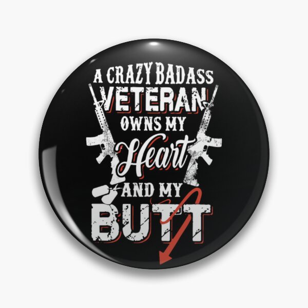 Item preview, A crazy badass veteran owns my heart and my butt  designed and sold by aryagiri.