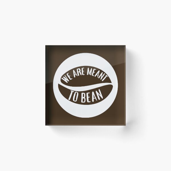 Item preview, We Are Meant to Bean designed and sold by SalxSal.