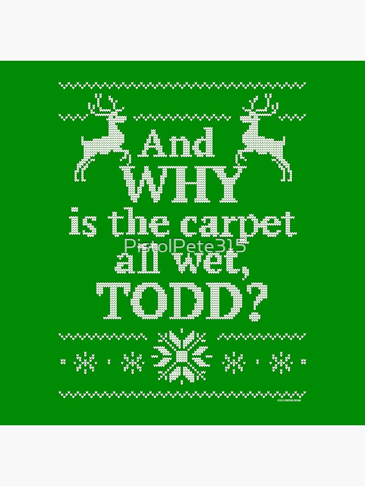 "Christmas Vacation "And WHY is the carpet all wet, TODD?"" Throw